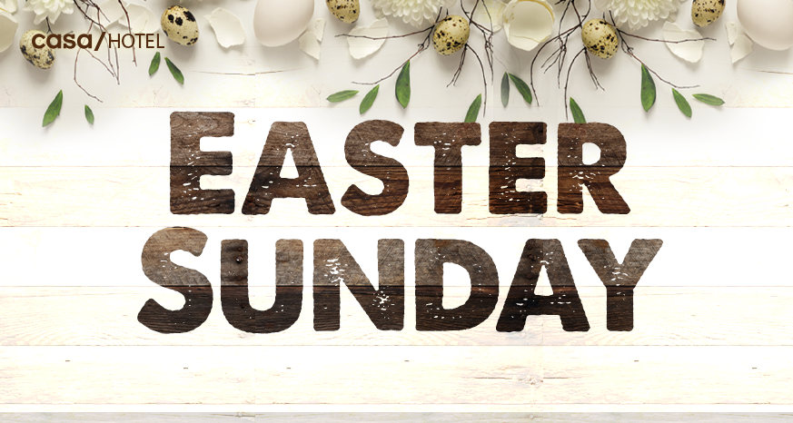 Easter Sunday at Casa Hotel